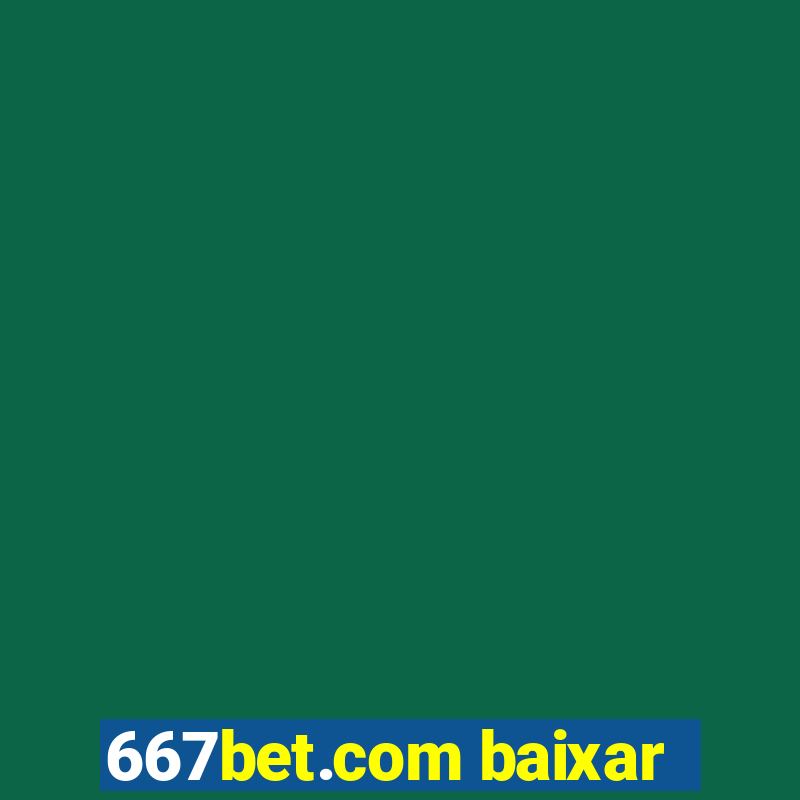 667bet.com baixar